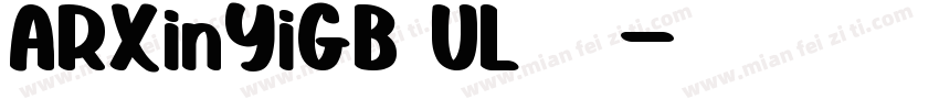 ARXinYiGB UL 常规字体转换